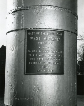 "Mast of the battleship 'West Virginia', 1923-46.  A tribute to her gallant crew and to all West Virginians who have served our country in the armed forces, May 11, 1963."